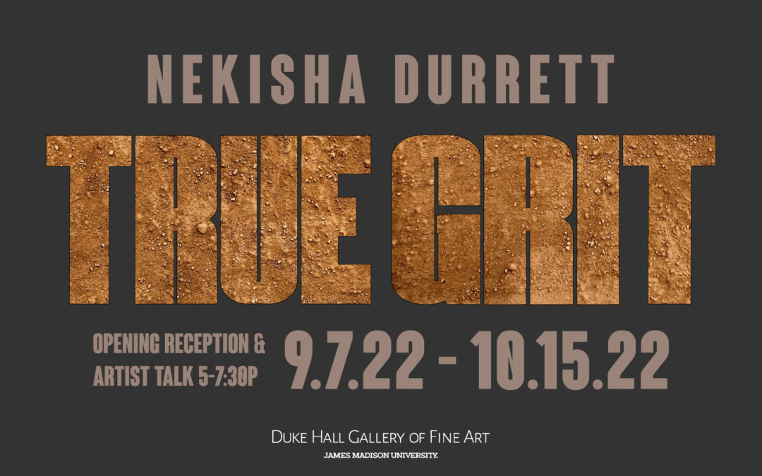 “True Grit” Exhibition by Nekisha Durrett