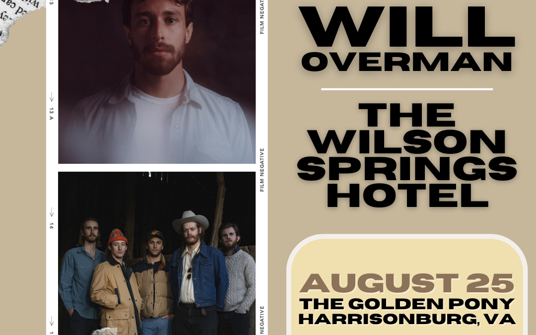 The Wilson Springs Hotel + Will Overman at The Golden Pony