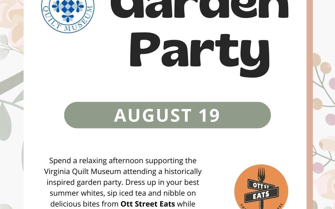 Virginia Quilt Museum – Garden Party