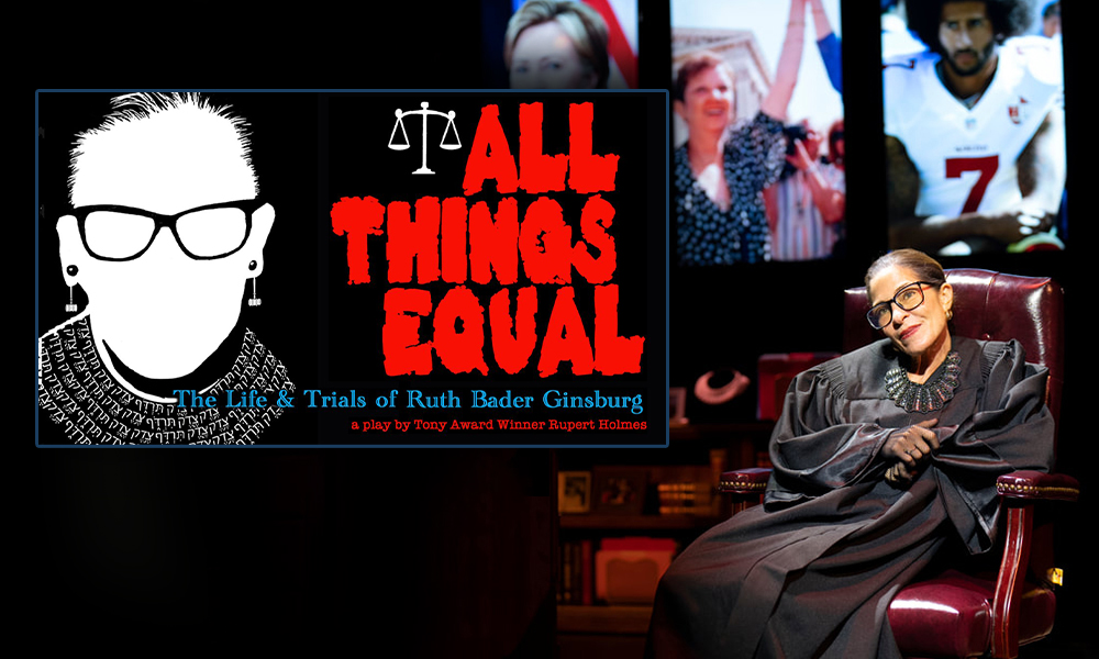 All Things Equal – The Life and Trials Of Ruth Bader Ginsburg