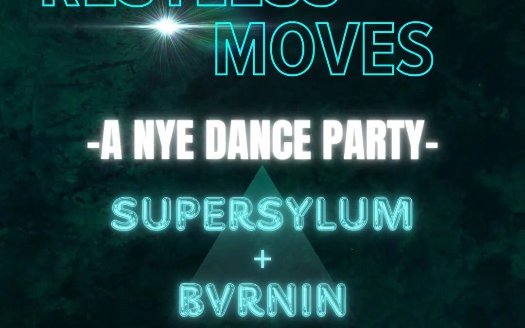 Restless Moves: A NYE Dance Party